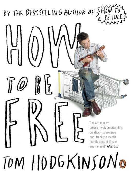 Title details for How to be Free by Tom Hodgkinson - Available